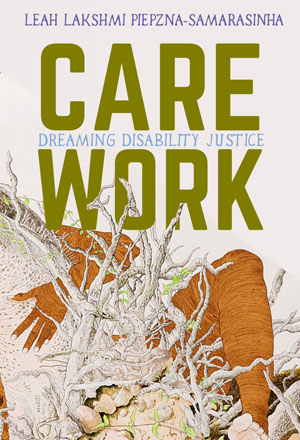 cover of book titled Care Work: Dreaming disability justice