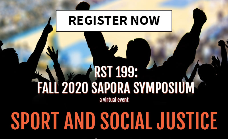 RST 199: Fall 2020 Sapora Symposium, a virtual event, Sport and Social Justice